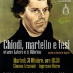 31 ottobre 2017 – Chiodo, martelli e tesi, ovvero Lutero e la Riforma