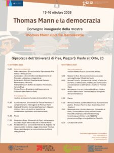 15-16 ottobre 2026: "Thomas Mann e la democrazia": convegno inaugurale della mostra "Thomas Mann und die Demokratie" (Gipsoteca di Arte Antica Università di Pisa, P.za San Paolo all'Orto, 20)